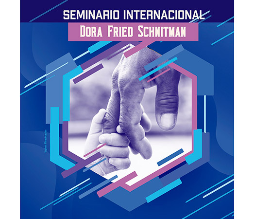 Seminario Internacional Dora Fried Schnitman: La generatividad en diversos campos del vivir humano